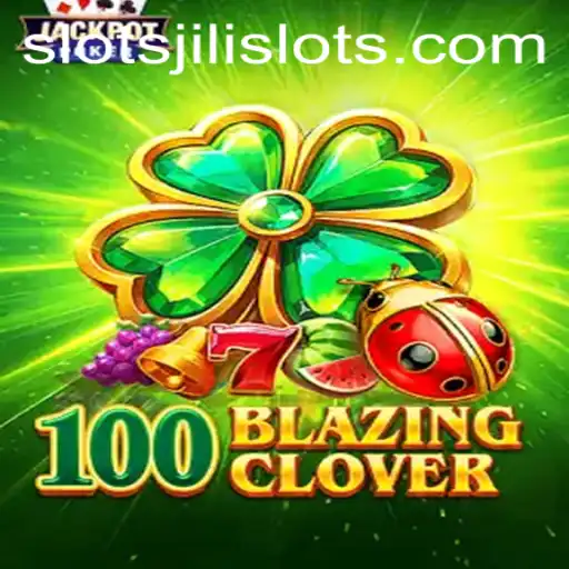 Discovering 100BlazingClover: A Dive into Jili Slots' Latest Sensation
